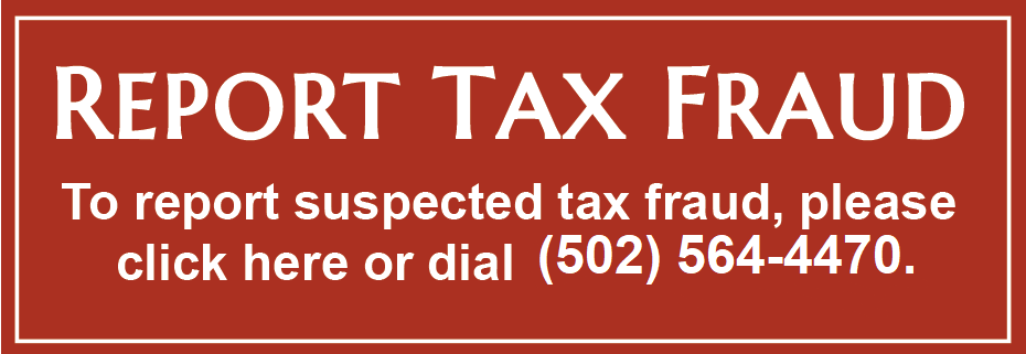 Red box with the text "Report Tax Fraud To report suspected tax fraud, please click here or dial (502) 564-4470."